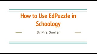 How to Use EdPuzzle in Schoology [upl. by Aeresed]