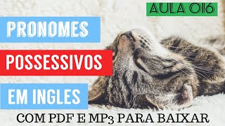 Pronomes Possessivos em Inglês EXERCÍCIOS RESOLVIDOS  AULA de Inglês 16 com PDF e MP3 para baixar [upl. by Nnylhsa]