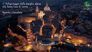 Rosario e Fiaccolata  1° Pellegrinaggio della famiglia alpina alla Santa Casa di Loreto [upl. by Verada]