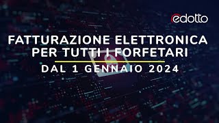 Forfetari e fattura elettronica obbligo dal 2024 [upl. by Lime]