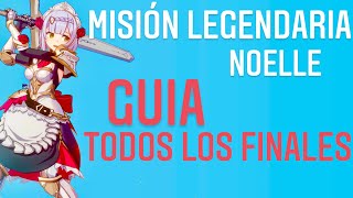 Noelle Misión Legendaria  Guia TODOS LOS FINALES  Genshin impact [upl. by Nnylcaj]