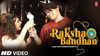 Raksha Bandhan  Latest Video Song  Rani Indrani Sharma  Raksha Bandhan Songs [upl. by Horatio610]