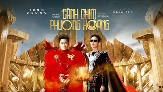 CÁNH CHIM PHƯỢNG HOÀNG  TÙNG DƯƠNG x DOUBLE2T x TÚ DƯA  OFFICIAL MUSIC VIDEO [upl. by Fortunio]