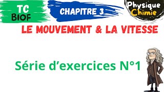 TC Biof PC  Chapitre 3 mouvement amp Vitesse  série dexercices N°1 avec correction et expilication [upl. by Ojeitak182]