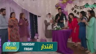 Iqtidar Episode 17 Teaser  Promo  Review [upl. by Ludba681]