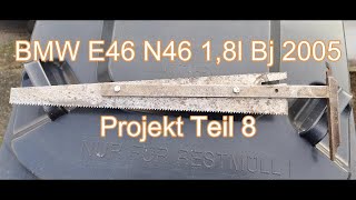 BMW E46 N46 18l Bj 2005 Projekt Teil 8 von Moppeltoll [upl. by Anirret849]