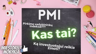 PMI  Pirkimo vadybininkų indeksai  Ką reikia žinoti investuotojui [upl. by Carmelina908]