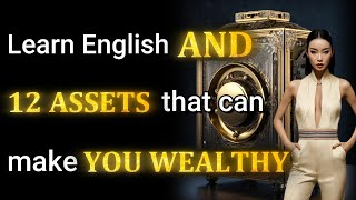 Learn English with assets that can make you wealthy부자들의 자산들로 영어 배우기 intermediate to advanced level [upl. by Aihsenek600]