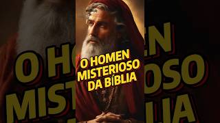 O MISTERIOSO HOMEN DA BÍBLIA  MELQUISEDEQUE shorts biblia [upl. by Gleason790]