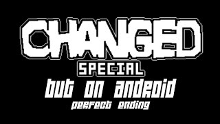 Changed Special Edition  On android  Perfect ending or idk [upl. by Adlesirc]