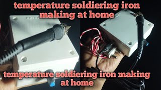 temperature soldiering iron making at home hacker experiment [upl. by Teeniv]