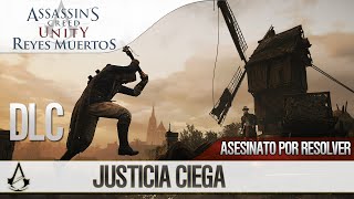 Assassins Creed Unity Reyes Muertos Dead Kings DLC  Asesinato por resolver  Justicia ciega [upl. by Casaleggio]