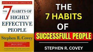 7 Habits of Highly Effective People by Stephen R Covey Audiobook I Book Summary [upl. by Sucramraj]