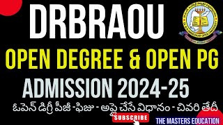 DR BR AMBEDKAR OPEN UNIVERSITY OPEN DEGREE PG BA BSC BCOM MA MSC MCOM ADMISSION 202425 LAST DATE [upl. by Misab]