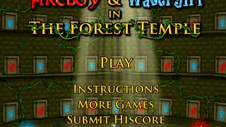 Fireboy and Watergirl in The Forest Temple Full Walkthrough [upl. by Bourn]