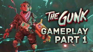 THE GUNK Gameplay Walkthrough Part 1  Cleaning Up the Planet [upl. by Fabe]