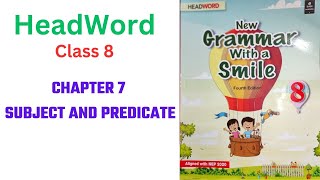 Chapter 7 Subject and predicate  Head word  New grammar with a smile  Class 8 English [upl. by Anayd]