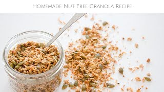 Homemade Nut Free Granola Recipe [upl. by Edmondo]