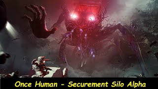 Once Human  Securement Silo Alpha  Full Dungeon  Secrets [upl. by Attennaj]