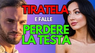 Come Darti VALORE e TIRARTELA Con Una Ragazza  4 Segreti Per Farle Perdere La Testa [upl. by Flavius901]