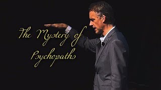 The Mystery of Psychopaths  Jordan Peterson [upl. by Anuaek682]