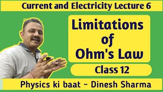 Limitations of Ohms Law by Dinesh Sharma [upl. by Longerich]