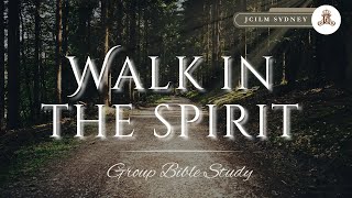 Walk in the Spirit  Group Bible Study  Gal 5 [upl. by Body154]