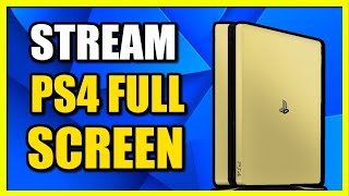 How to Live Stream FULL Screen on PS4 amp Remove Comments Twitch or Youtube [upl. by Featherstone996]