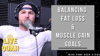 Balancing Fat Loss amp Muscle Gain Goals [upl. by Hubble]