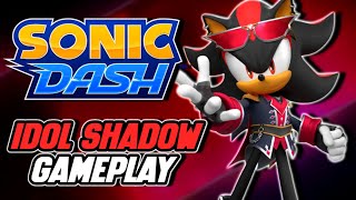 IDOL SHADOW GAMEPLAY SHOWCASE  Sonic Dash [upl. by Lyrehs]