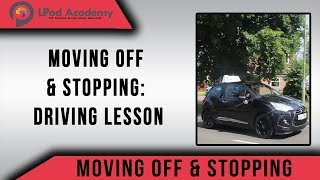 Moving Off And Stopping Driving Lesson [upl. by Adelpho]