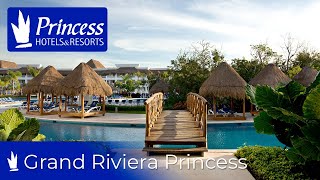 Hotel Riviera Maya  Grand Riviera Princess Spa amp Resort [upl. by Caravette]