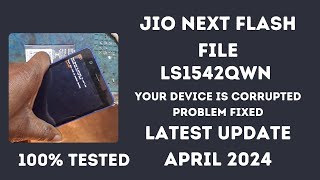 JIO phone next flash file  Your Device is Corrupted Problem Fixed FREE Tool amp File LS1542QWN 2024 [upl. by Otsugua]