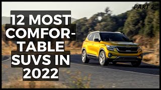 12 Most Comfortable SUVs in 2022 Part 2 [upl. by Helsell]