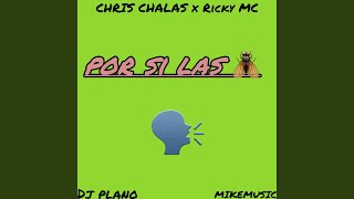 POR SI LAS MOSCAS CHRIS CHALAS x RICKY MC [upl. by Chuah]