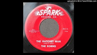 The Robins  Hatchet Man  1955 RampB Vocals  Leiber amp Stoller [upl. by Noicnecsa927]