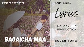 Bagaichamaa Najau Timi  Cover Song  LYRICS  Amit Baral  NEPALI [upl. by Eberhart]