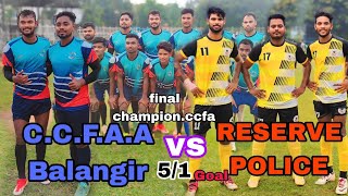 Ccfaa vs Reserve Police 51 Goal 🥵🥵😱best goal score gameplay finalchampion ccfafootball balangir [upl. by Enileuqcaj]