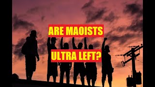 Essentials of Maoism 17 Ultraleftism and Adventurism [upl. by Eelyahs164]