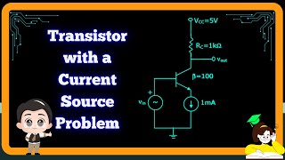 Transistor with a Current Source Problem [upl. by Magee]