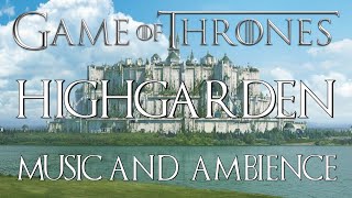 Game Of Thrones  Highgarden Orchestral Ambience For Study amp Relaxation [upl. by Ranite858]