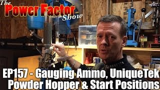 Episode 157  Gauging Ammo UniqueTek Powder Hopper amp Start Positions [upl. by Hazlett]