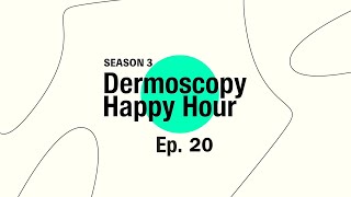 Dermoscopy Happy Hour Ep 20 Season 3  YOUR CASES [upl. by Othelia]