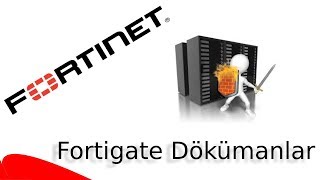 Fortigate Eğitim Serisi  2 Fortigate Dökümanları [upl. by Leahcimal]