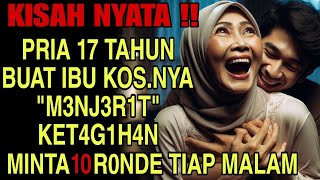 KISAH NYATA  PEMUDA 17 TAHUN RELA MELAYANI IBU KOS SETIAP HARI KARENA [upl. by Shaffert]