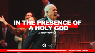 In the Presence of a Holy God  Anthony Mangun [upl. by Salman921]