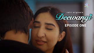 Deewangi  Episode 01  All episodes streaming on RATRI App [upl. by Stoffel532]