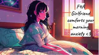 F4A girlfriend comforts your morning anxiety asmr [upl. by Airpal418]