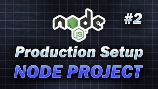 2  Node Project  Complete Node JS Production Setup  Node JS Tutorial  JavaScript coding [upl. by Zoes316]