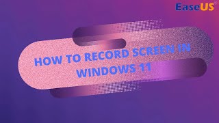 How to Record Screen in Windows 11  3 Free Ways [upl. by Sima]